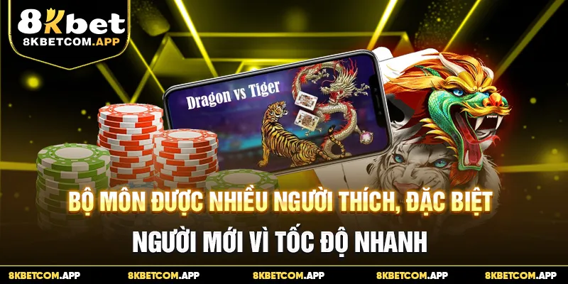 Bộ môn được nhiều người thích, đặc biệt người mới vì tốc độ nhanh