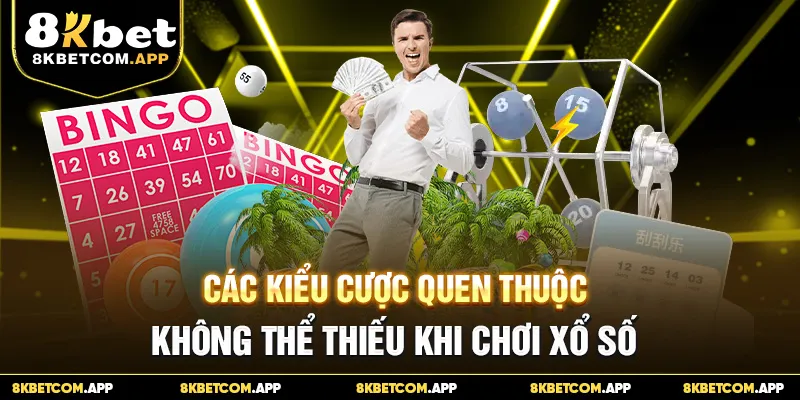 Các kiểu cược quen thuộc, không thể thiếu khi chơi xổ số