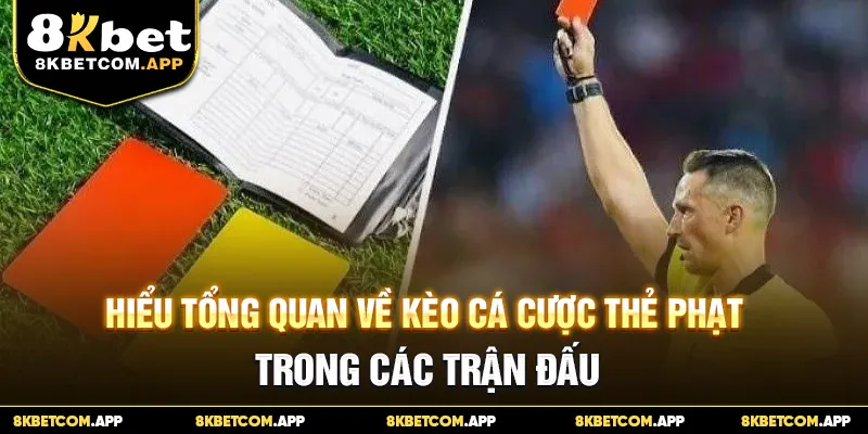 Hiểu tổng quan về kèo cá cược thẻ phạt trong các trận đấu