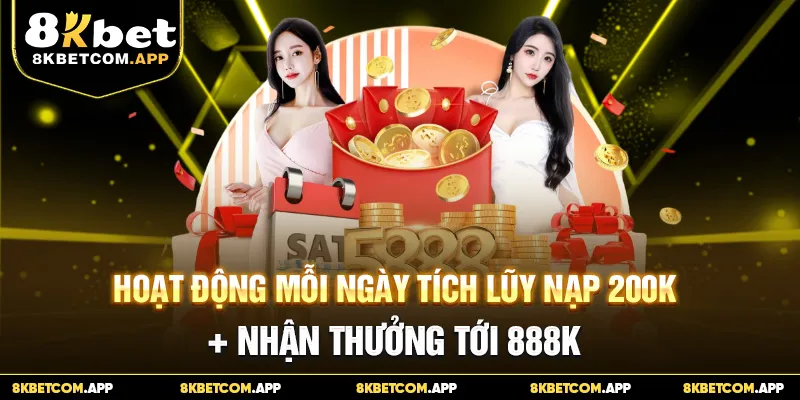 Hoạt động mỗi ngày tích lũy nạp 200K+ nhận thưởng tới 888K