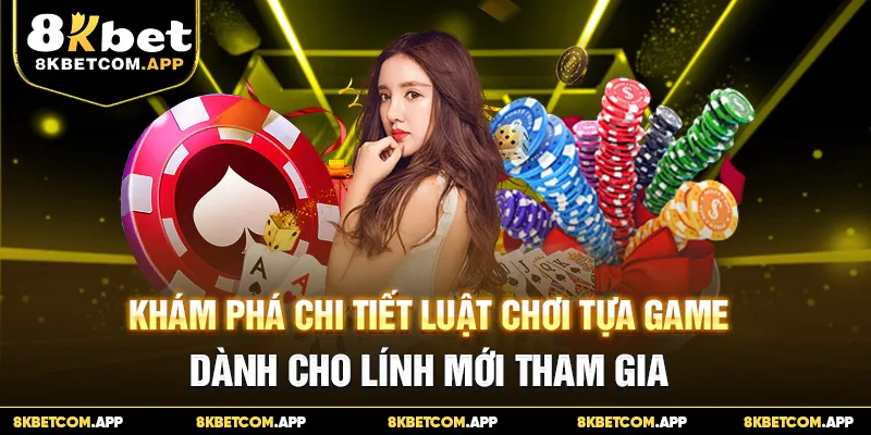 Khám phá chi tiết luật chơi tựa game dành cho lính mới tham gia