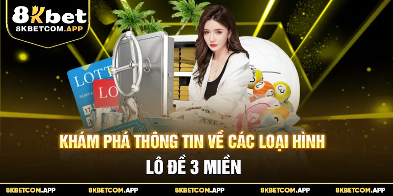 Khám phá thông tin về các loại hình lô đề 3 miền