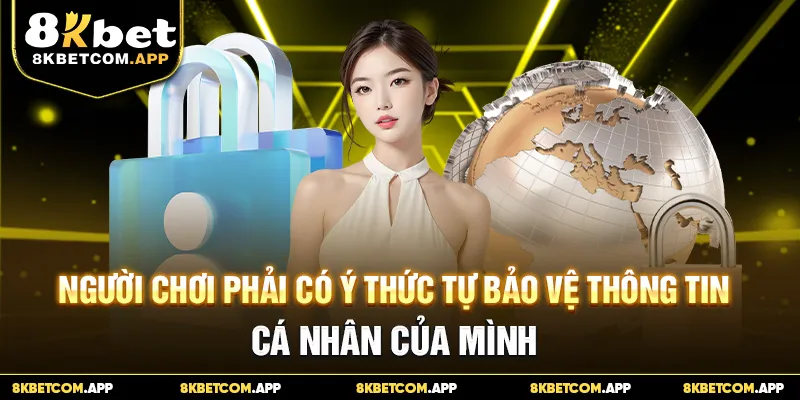 Người chơi phải có ý thức tự bảo vệ thông tin cá nhân của mình