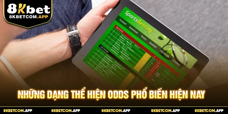 Những dạng thể hiện Odds phổ biến hiện nay