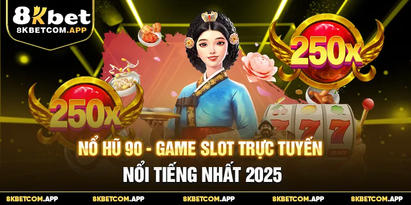Nổ Hũ 90 - Game Slot Trực Tuyến Nổi Tiếng Nhất 2025