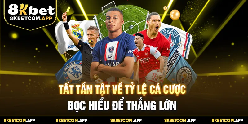 Tất Tần Tật Về Tỷ Lệ Cá Cược: Đọc Hiểu Để Thắng Lớn