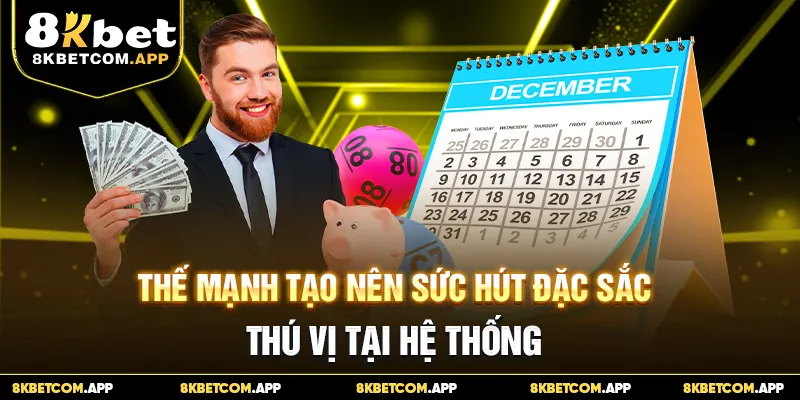 Thế mạnh tạo nên sức hút đặc sắc, thú vị tại hệ thống